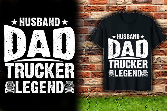 Husband Dad Trucker Legend: A T-Shirt Design for Modern Dads