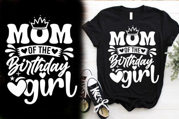 MOM of the BIRTHDAY GIRL TSHIRT DESIGN