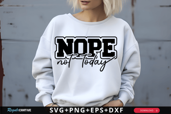 Nope Not Today SVG Design: Creative Applications
