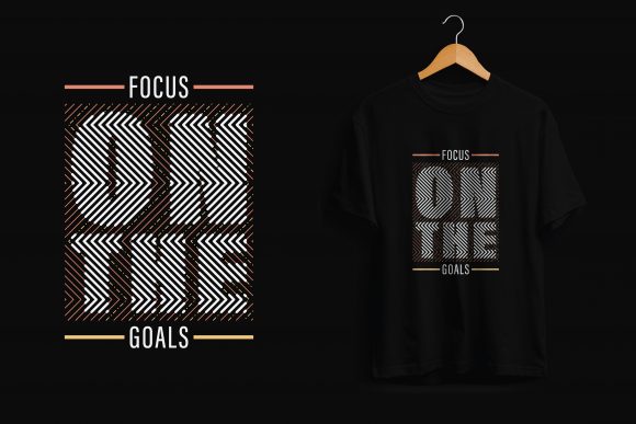 T Shirt Design Focus on the Goals: Typography That Motivates